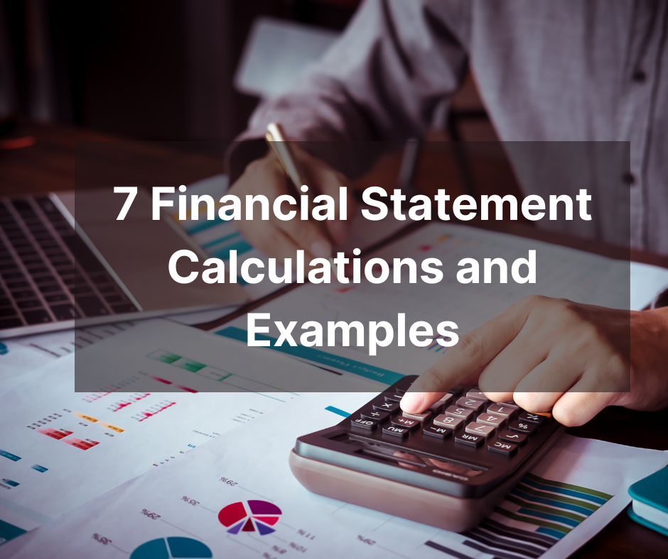 7 Financial Statement Calculations And Examples