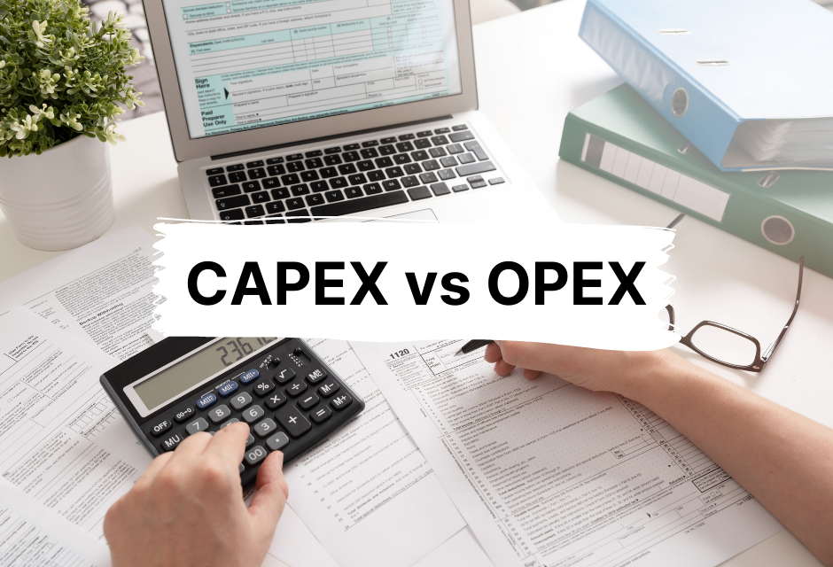 CAPEX Vs OPEX: What Are The Differences?