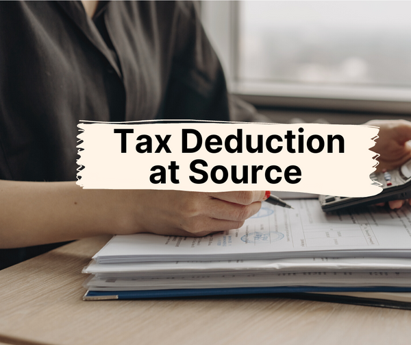 Tax Deduction At Source TDS In India The Ultimate Guide